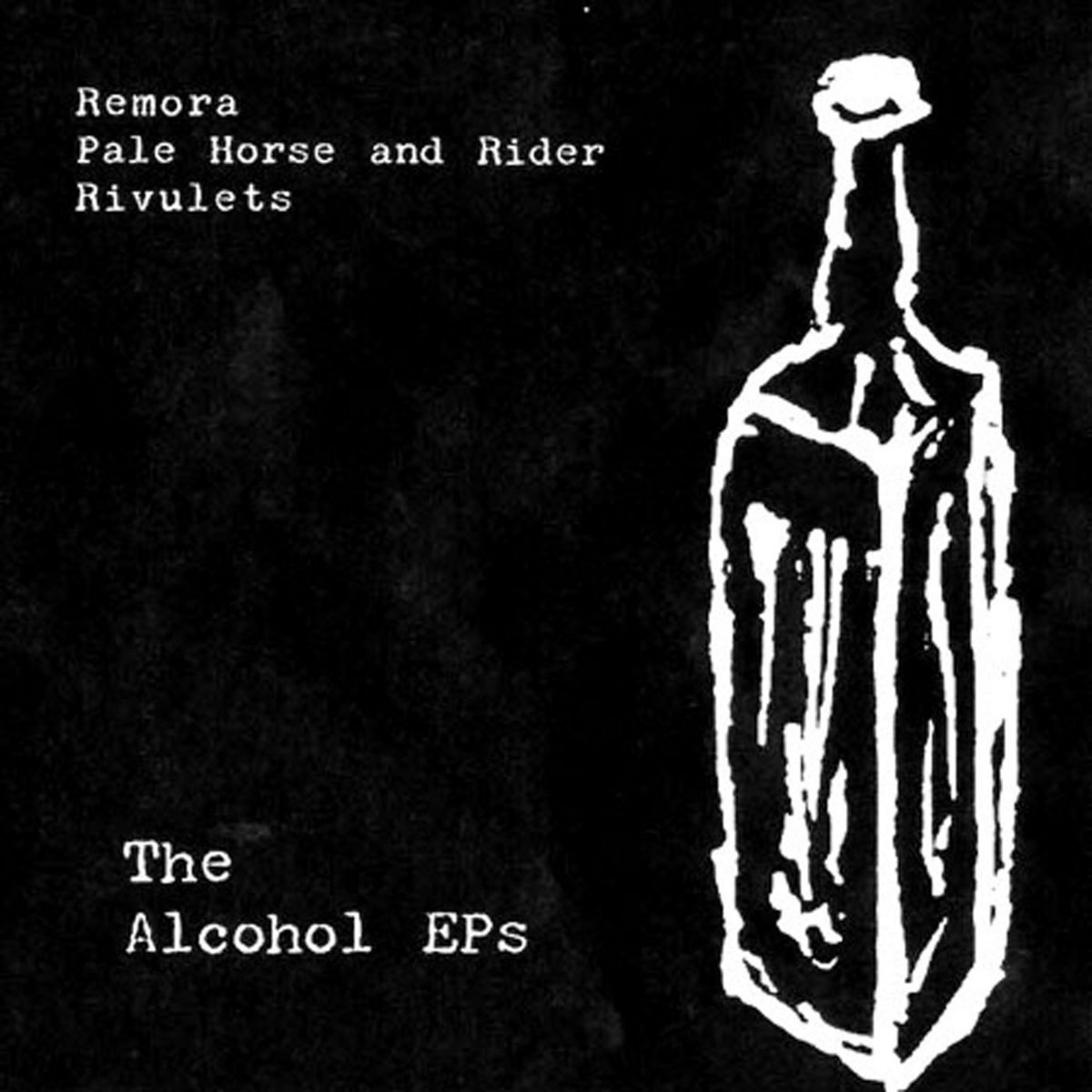 Pale Horse and Rider, Remora, Rivulets - The Alcohol Eps
